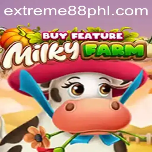 Discover the Thrills of MilkyFarmBuyFeature with EXTREME88